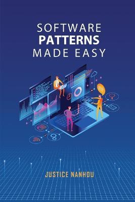 Software Patterns Made Easy - Justice Nanhou - cover