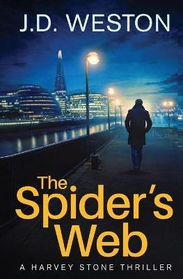 The Spider's Web: A British Detective Crime Thriller - J D Weston - cover