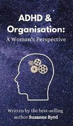 ADHD and Organisation: A Woman's Perspective
