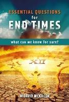Essential Questions for End Times: What Can We Know for Sure - M David McKillen - cover