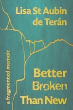 Better Broken Than New: A Fragmented Memoir