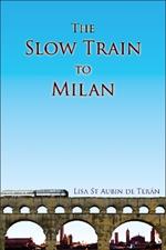 The Slow Train to Milan