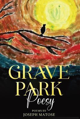 Grave Park Poesy - Joseph Matose - cover