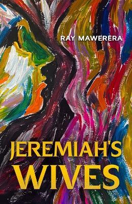 Jeremiah's Wives - Ray Mawerera - cover