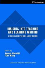 Insights into Teaching and Learning Writing