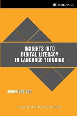 Insights into Digital Literacy in Language Teaching - Jeong-Bae Son - cover