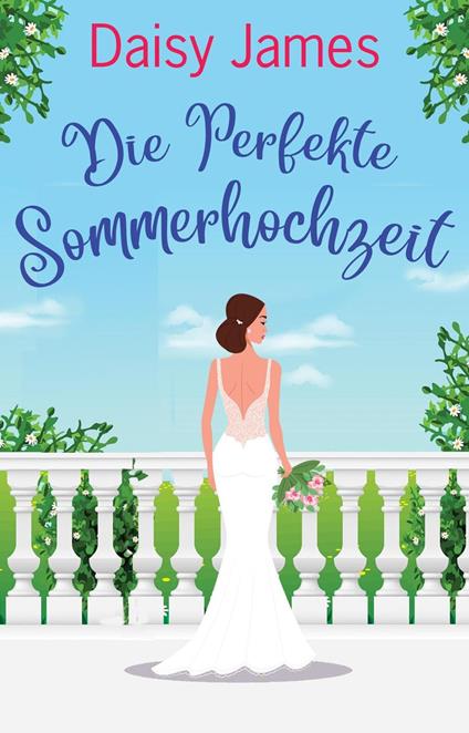 Die Perfekte Sommerhochzeit