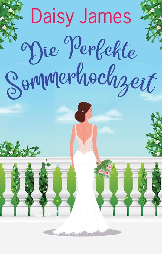 Die Perfekte Sommerhochzeit
