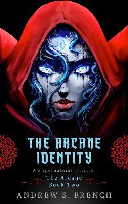 The Arcane Identity - Andrew S. French - cover