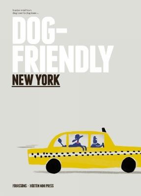 Dog-friendly New York: Insider Intel from Dog Lover to Dog Lover - Four & Sons - cover