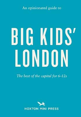 An Opinionated Guide To Big Kids' London - Emmy Watts - cover