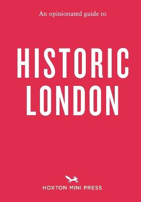 An Opinionated Guide To Historic London - Sheldon Goodman - cover