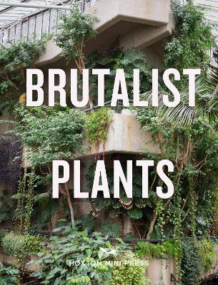 Brutalist Plants - Olivia Broome - cover