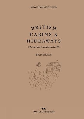 British Cabins And Hideaways - Holly Farrier - cover