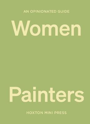 An Opinionated Guide To Women Painters - Lucy Davies - cover