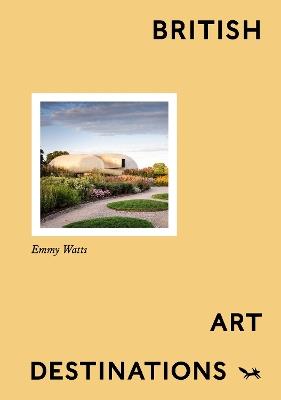 British Art Destinations - Emmy Watts - cover