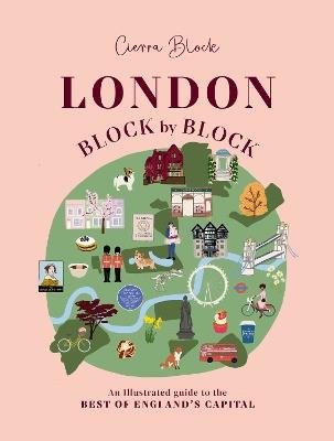 London, Block by Block: An illustrated guide to the best of England’s capital - cover