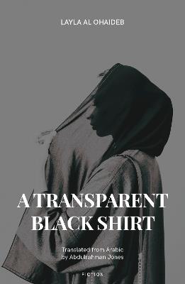 A Transparent Black Shirt - Layla Al Ohaideb - cover