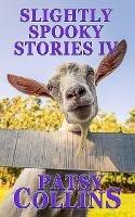 Slightly Spooky Stories IV - Patsy Collins - cover