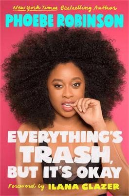 Everything's Trash, But It's Okay - Phoebe Robinson - cover