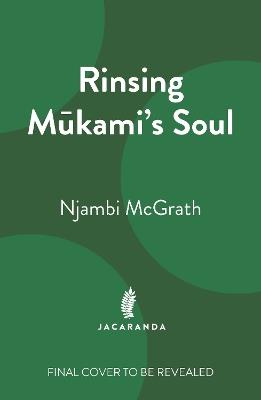 Rinsing Mukami's Soul - Njambi McGrath - cover