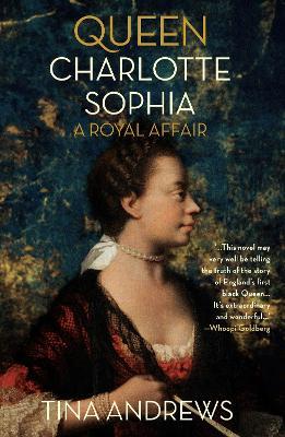 Queen Charlotte Sophia: A Royal Affair - Tina Andrews - cover