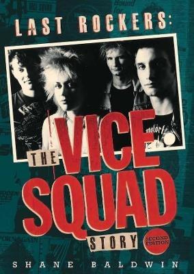 Last Rockers: The Vice Squad Story - Shane Baldwin - cover