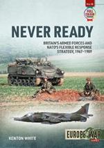 Never Ready: Nato'S Flexible Response Strategy, 1968-1989