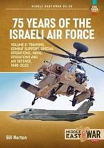 75 Years of the Israeli Air Force Volume 3: Training, Combat Support, Special Operations, Naval Operations, and Air Defences, 1948-2023