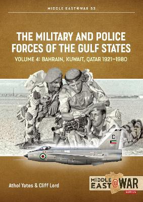 The Military and Police Forces of the Gulf States Volume 3: The Aden Protectorate 1839-1967 - Cliff Lord - cover
