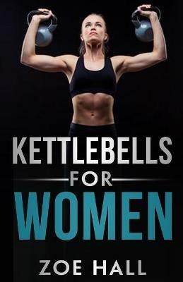 Kettlebells for Women - Zoe Hall - cover