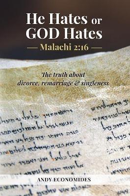 He Hates or God Hates: Malachi 2:16 - Andy Economides - cover