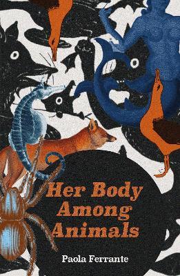 Her Body Among Animals - Paola Ferrante - cover