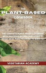 The Plant-Based Diet Cookbook: The Complete Plant-Based CookBook with Delicious Recipes and a Fast 3-Weeks Meal Plan Program to Burn Fat
