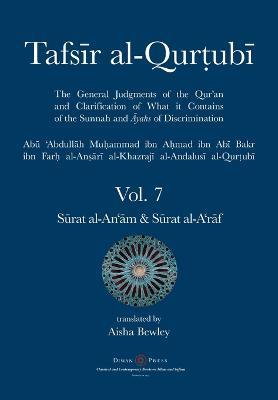 Tafsir al-Qurtubi Vol. 7 Surat al-An'am - Cattle & Surat al-A'raf - The Ramparts - Abu 'abdullah Muhammad Al-Qurtubi - cover