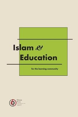 Islam & Education: For the learning community - Shaykh Abdalqadir As-Sufi,Muhammad Mujtar Medinilla - cover