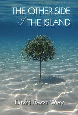 The Other Side Of The Island - David Frazer Wray - cover