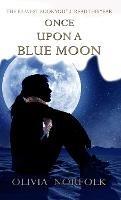 Once upon a blue moon: The bravest book you'll read this year - Olivia Norfolk - cover