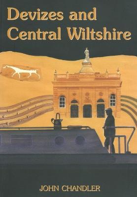Devizes and Central Wiltshire - John Chandler - cover