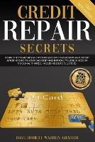 Credit Repair Secrets: Learn the Strategies and Techniques of Consultants and Credit Attorneys to Fix your Bad Debt and Improve your Business or Personal Finance. Including Dispute Letters - Robert Graham - cover
