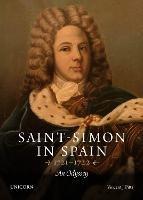 Saint-Simon in Spain 1721-1722: An Odyssey