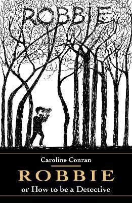 Robbie: How to be a Detective - Caroline Conran - cover