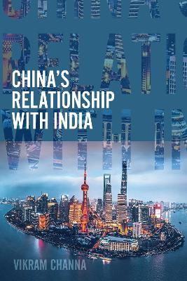 China's Relationship with India - Vikram Channa - cover