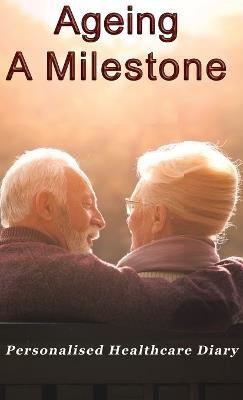 Ageing: A Milestone - Jagdish Yadav - cover