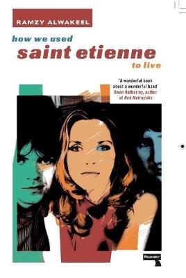 How We Used Saint Etienne to Live - Ramzy Alwakeel - cover