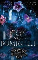 Forget-Me-Not Bombshell - Caroline Peckham,Valenti - cover