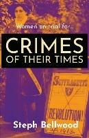 Women on trial for...Crimes of their Times