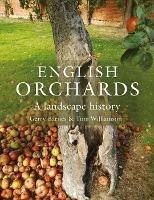 English Orchards: A Landscape History - Gerry Barnes,Tom Williamson - cover