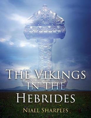 The Vikings in the Hebrides - Niall Sharples - cover