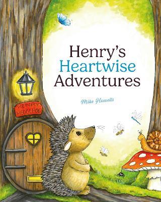 Henry's Heartwise Adventures - Mike Howells - cover